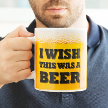 Charger l'image dans la galerie, Tasse XL I Wish This Was a Beer